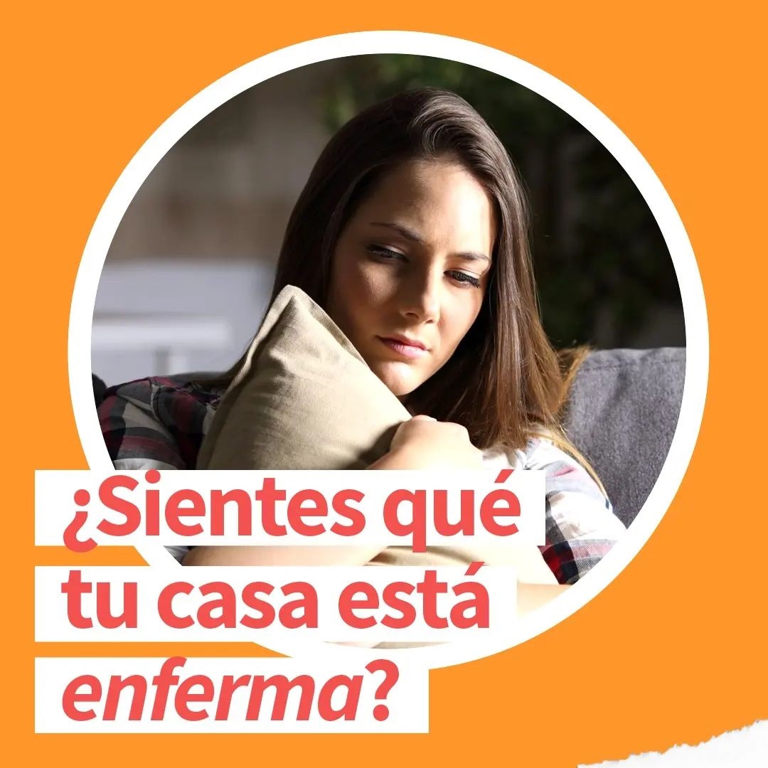 ¿Sientes qué tu casa está pesada o enferma?